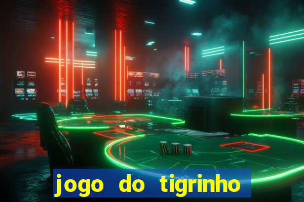 jogo do tigrinho casa chinesa